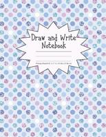 Draw and Write Notebook Primary Ruled 8.5 x 11 in / 21.59 x 27.94 cm: Children's Composition Book, Dashed Midline and Picture Space, Pink and Blue Dots, P851 1078125686 Book Cover