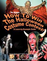 How to Win the Halloween Costume Contest! 8798907018 Book Cover