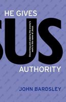 He Gives Us Authority: Discerning and Undoing the Enemy's Work in the Name of Jesus 0900828919 Book Cover