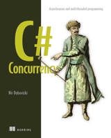 C# Concurrency: Asynchronous and multithreaded programming 1633438651 Book Cover