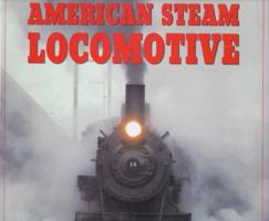 American Steam Locomotives 0760303363 Book Cover