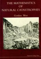 The Mathematics of Natural Catastrophes 1860941826 Book Cover