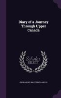 Diary of a Journey Through Upper Canada and Some of the New England States, 1819 3744798089 Book Cover