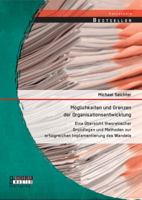 Möglichkeiten und Grenzen der Organisationsentwicklung: Eine Übersicht theoretischer Grundlagen und Methoden zur erfolgreichen Implementierung des Wandels 3958200427 Book Cover