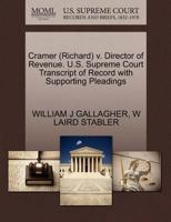 Cramer (Richard) v. Director of Revenue. U.S. Supreme Court Transcript of Record with Supporting Pleadings 1270537938 Book Cover