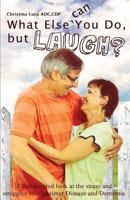 What Else Can You Do, But Laugh? 162902080X Book Cover
