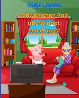 SCHWEINCHEN ROZI ÜBERWINDET SEINE ANGST: Eine wahre Geschichte über Mut, Mitgefühl und Freundschaft“ (German Edition) B0FD7CY14H Book Cover