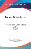 Po�sies De Malherbe: Suivies D'un Choix De Ses Lettres 1104364522 Book Cover