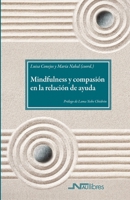 Mindfulness y compasión en la relación de ayuda (Trabajo Social) (Spanish Edition) 8418047666 Book Cover