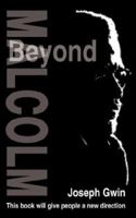 Beyond Malcolm 1425987257 Book Cover