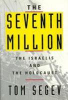The Seventh Million: The Israelis and the Holocaust 0809015706 Book Cover