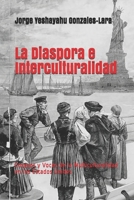 La Diaspora e Interculturalidad: Ensayos y Voces de la Multiculturalidad en los Estados Unidos 1698053460 Book Cover