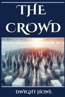 The Crowd: Decoding the Dynamics of Collective Human Behavior (2024 Beginner's Guide) 368944182X Book Cover