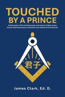 Touched by a Prince: A discussion of the achievements and impact of New Jersey Prince Hall Freemasonry Twentieth and Twenty-First Centuries B0DWW7S2M2 Book Cover