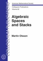 Algebraic Spaces and Stacks 1470427982 Book Cover