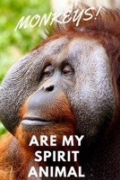 Monkeys!: Are My Spirit Animal Blank Notebook With Special Nature Cover Perfect Gift For Everyone To Write In (110 Pages, 6x9) 171239973X Book Cover