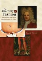 The Anatomy of Fashion: Dressing the Body from the Renaissance to Today 1845207645 Book Cover
