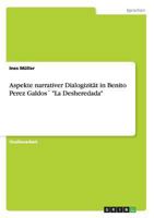 Aspekte narrativer Dialogizität in Benito Perez Galdos´ "La Desheredada" 3638691748 Book Cover