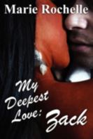 My Deepest Love: Zack 1594266972 Book Cover