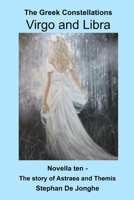 The Greek Constellations - Virgo and Libra: The story of Astraea and Themis 1763651665 Book Cover