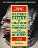 Writer's Guide to Hollywood Producers, Directors, and Screenwriter's Agents, 2002-2003: Who They Are! What They Want! And How to Win Them Over! 0761531874 Book Cover