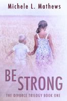 Be Strong 1490462058 Book Cover