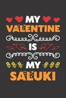 My Valentine Is My Saluki: Valentines Day Gift For Owners Who Loves Their Saluki Dog Lined Journal Notebook B083XVDV9L Book Cover