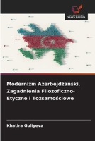 Modernizm Azerbejdzanski. Zagadnienia Filozoficzno-Etyczne i Tozsamosciowe (Polish Edition) 620979307X Book Cover