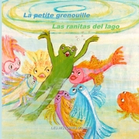 La Petite Grenouille - Las Ranitas del Lago: Livre Bilingue Pour Enfants - Un Cuento Biling�e Para Ni�os 1511462892 Book Cover