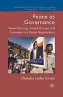 Peace as Governance: Power-Sharing, Armed Groups and Contemporary Peace Negotiations (Rethinking Peace and Conflict Studies) 1349540269 Book Cover