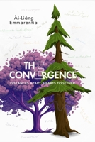 The Convergence: Distances Apart, Hearts Together B0FJTFJS4G Book Cover