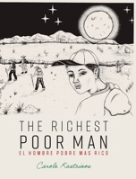 The Richest Poor Man / El Hombre Pobre Más Rico B0BRMCZPSY Book Cover