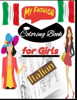 My Fashion Coloring Book for girls Italian: Coloring Book for Teens/ Fashion Gift for Fashion Lovers/ Teenager, girl B08R1VXM5G Book Cover