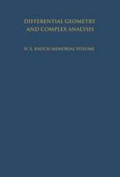Differential Geometry and Complex Analysis: A Volume Dedicated to the Memory of Harry Ernest Rauch 3642698301 Book Cover