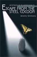 Escape from the Steel Cocoon: Accepting My Homosexuality 0595163637 Book Cover