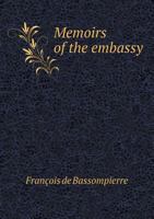 Memoirs of the Embassy of the Marshal de Bassompierre to the Court of England in 1626 101792774X Book Cover