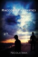 Racconti Fantastici - Viaggio in Paradiso 8831618156 Book Cover