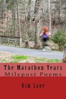 The Marathon Years: Milepost Poems 0692102698 Book Cover