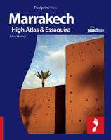 Marrakech,The High Atlas & Essaouira: Full colour regional travel guide to Marrakech, The High Atlas & Essaouira 1906098875 Book Cover