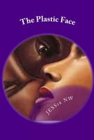The Plastic Face: The Solomon Sisters 149444710X Book Cover