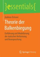 Theorie Der Balkenbiegung: Einfuhrung Und Modellierung Der Statischen Verformung Und Beanspruchung 3658146370 Book Cover