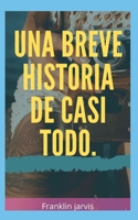 Una breve historia de casi todo. B09WH59DCC Book Cover