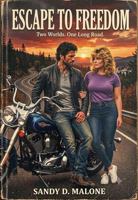 Escape to Freedom: Two Worlds. One Long Road. B0HMJQQZNJ Book Cover
