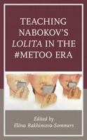 Teaching Nabokov's Lolita in the #MeToo Era 1793628408 Book Cover
