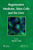 Regenerative Medicine, Stem Cells and the Liver 1578087392 Book Cover