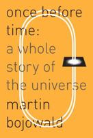 Once Before Time: A Whole Story of the Universe 0307272850 Book Cover