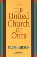 This United Church of ours 1551453894 Book Cover