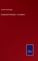 Erzbischof Christian I. Von Mainz 3741151394 Book Cover