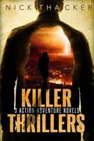 Killer Thrillers - Mass Market: 3 Action-Adventure Thrillers 1979070865 Book Cover
