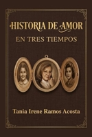 Historia DE AMOR EN TRES TIEMPOS (Spanish Edition) B0GTLNDHGV Book Cover